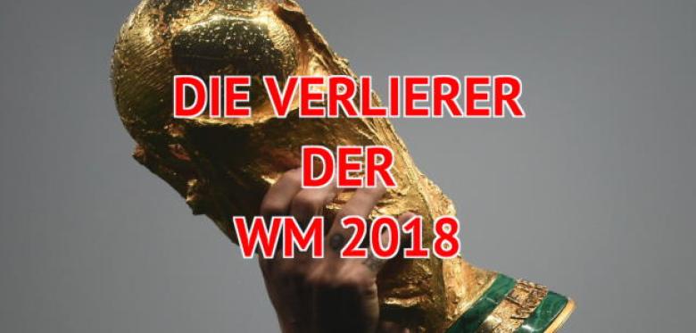 Die fünf größten Verlierer der WM 2018